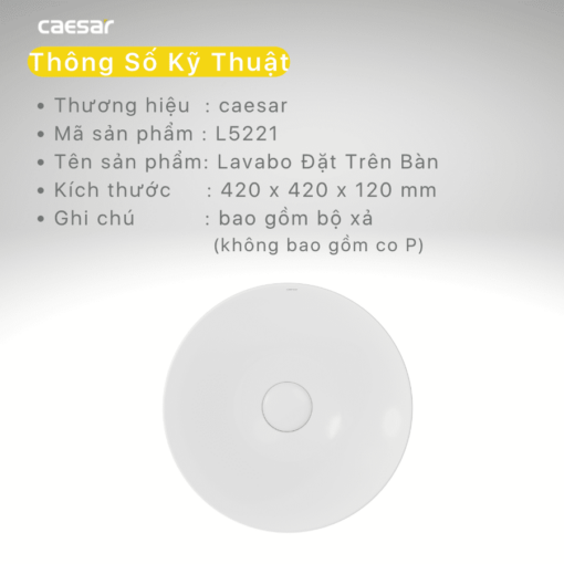 thong so ky thuat chau lavabo dat ban CAESAR L5221