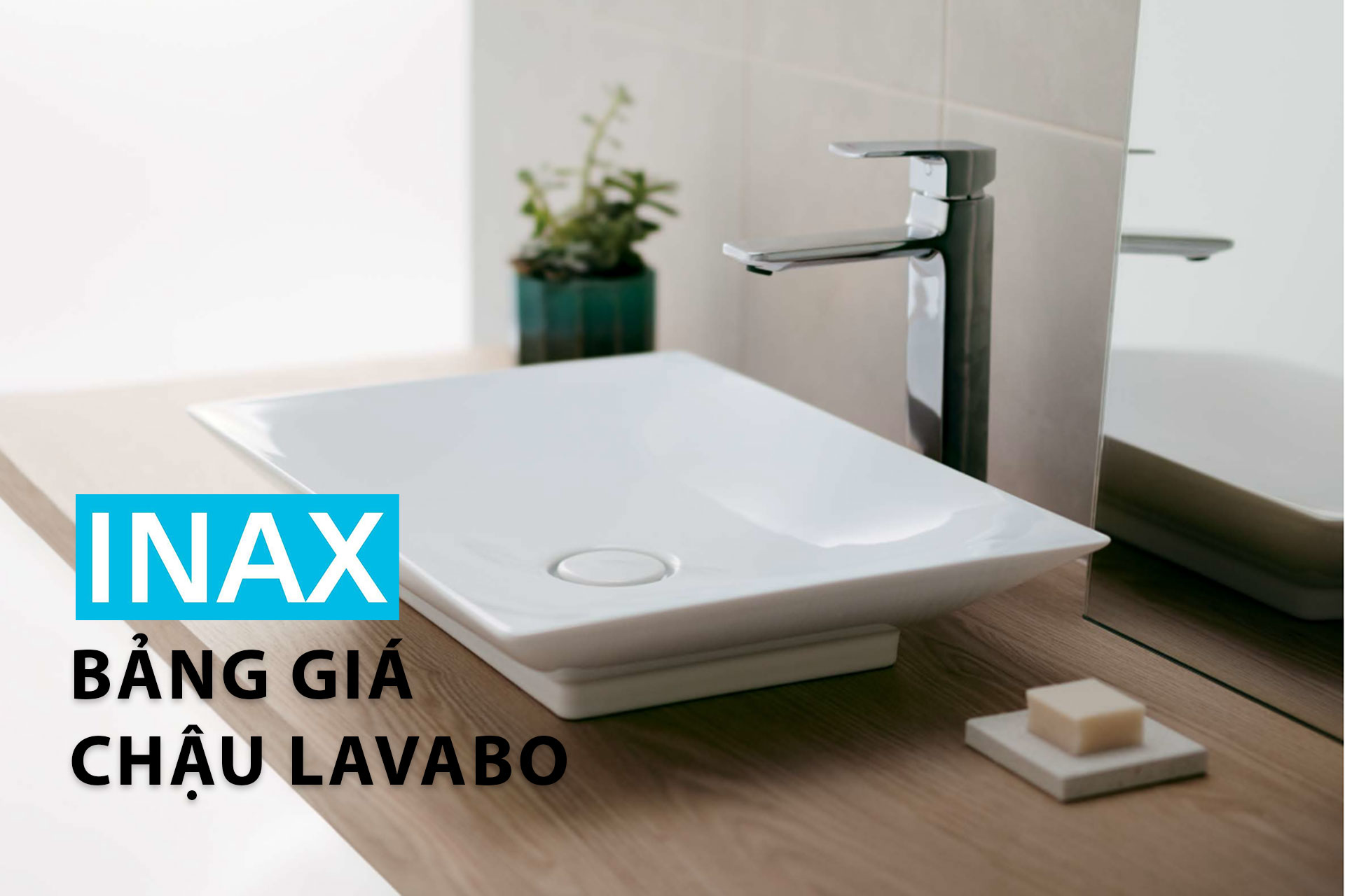 Bảng giá chậu lavabo INAX chính hãng, giá tốt nhất