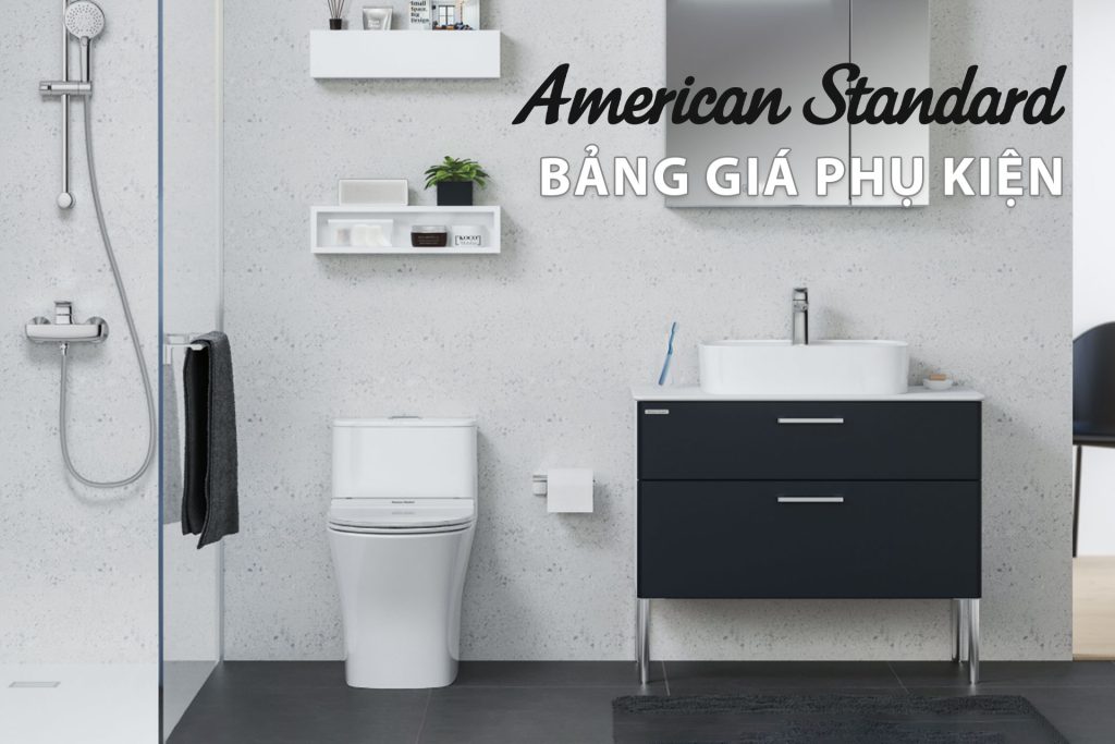 Bảng giá phụ kiện phòng tắm American Standard 2023