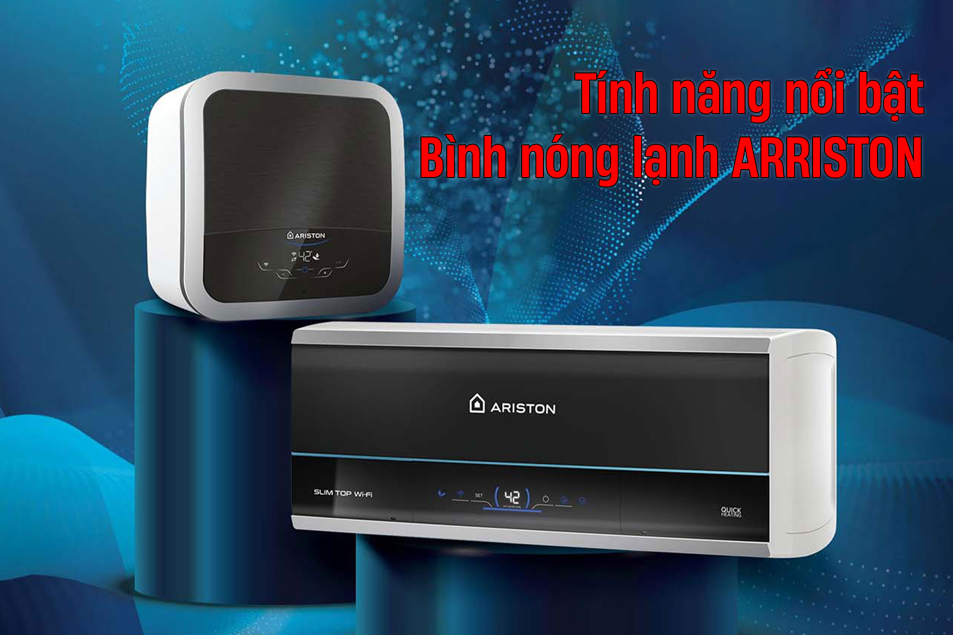 Các Tính năng nổi bật Bình nóng lạnh Ariston cập nhật 2024