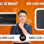 So sánh ARISTON AN2 LUX-D & SLIM3 LUX khác gì nhau