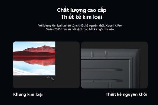 3 Chat luong hoan thien cao cap voi khung kim loai tivi xiaomi a pro 43 50 55 65 75 inch 2025